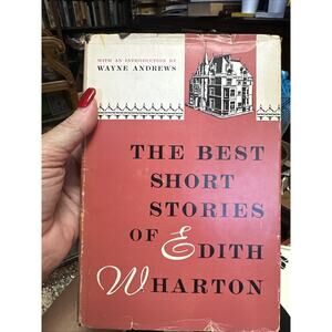 The Best Short Stories of Edith Wharton 1958 Edited by Wayne Andrews